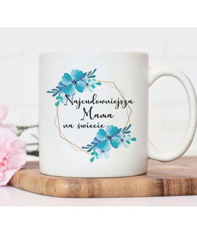 Kubek ceramiczny Najcudowniejsza Mama na świecie dla mamy