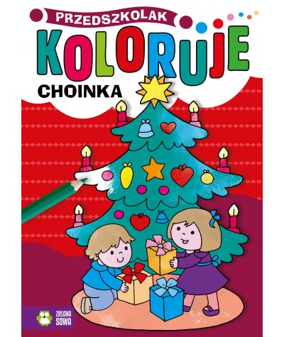 Kolorowanka świąteczna Przedszkolak koloruje CHOINKA Zielona Sowa 12 obrazków 4+