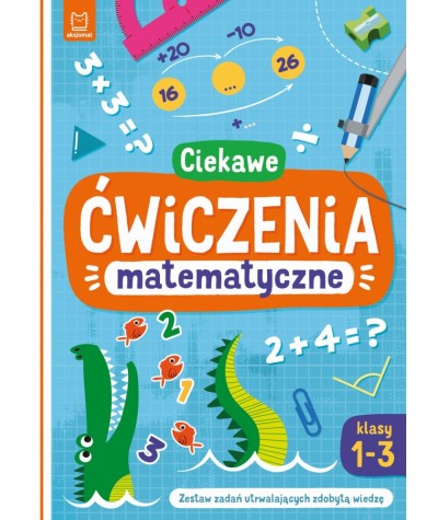 Ciekawe Ćwiczenia MATEMATYCZNE do klas 1-3 Aksjomat do utrwalania wiedzy