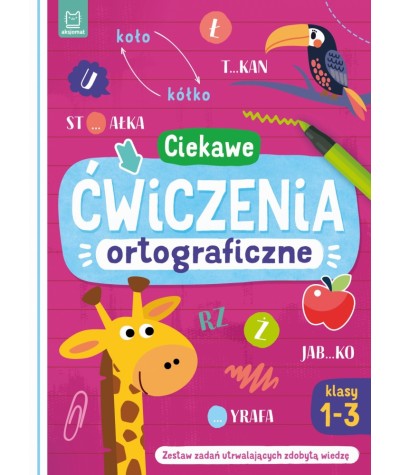 Ciekawe Ćwiczenia ORTOGRAFICZNE Aksjomat do utrwalania ortografii do klas 1-3