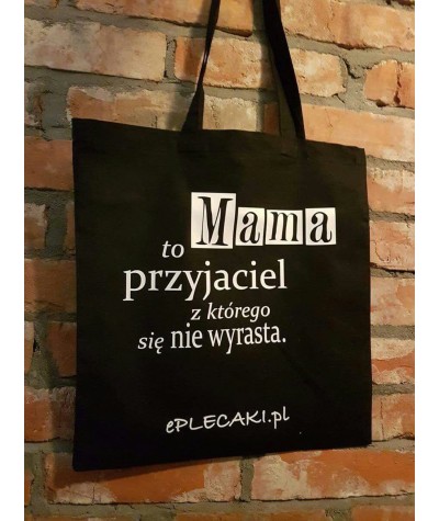 Torba / shopperka "Mama to przyjaciel ..." - ePlecaki.pl
